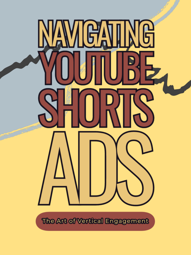 Mastering YouTube Shorts Ads: A Guide to Vertical Video Success